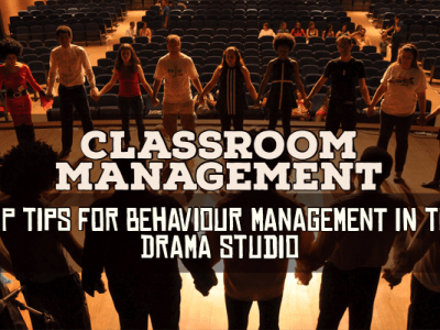 6 Top Tips for Behaviour Management in Drama