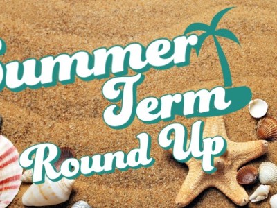 Summer Term Round Up